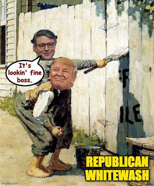 Ask for it by name. | It's
lookin' fine
boss. REPUBLICAN

WHITEWASH | image tagged in memes,trump epstein,whitewash | made w/ Imgflip meme maker