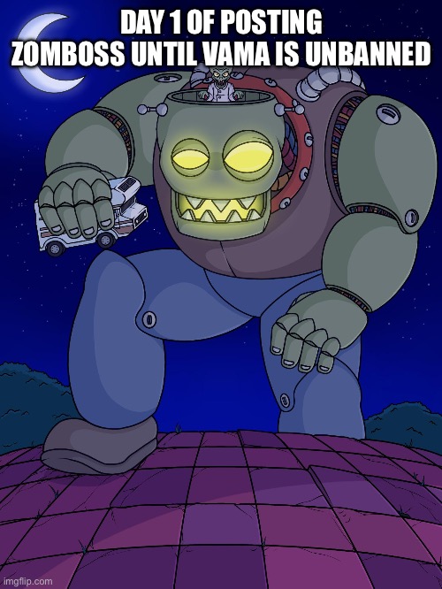 Slavic Dr. Zomboss | DAY 1 OF POSTING ZOMBOSS UNTIL VAMA IS UNBANNED | image tagged in slavic dr zomboss | made w/ Imgflip meme maker