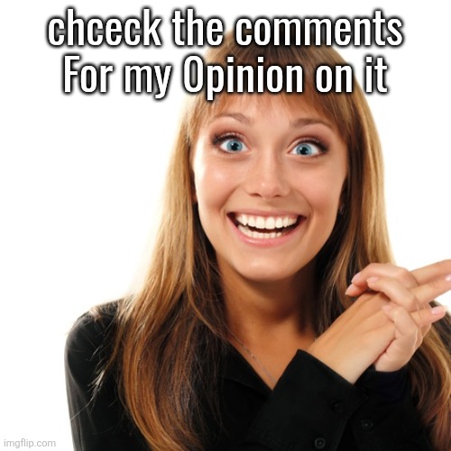 flabbergasten | chceck the comments For my 0pinion on it | image tagged in flabbergasten | made w/ Imgflip meme maker