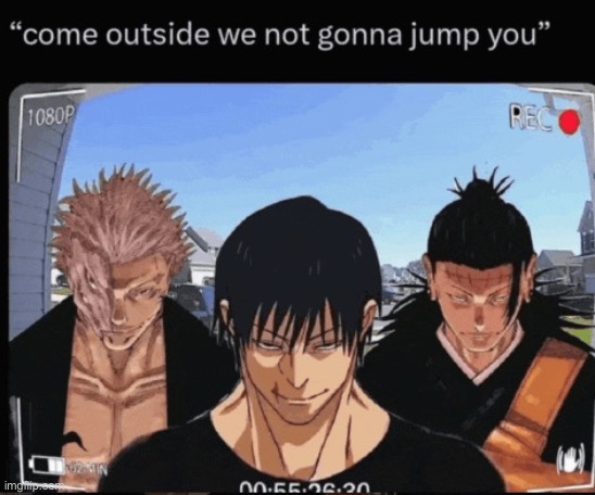 We won't jump you | image tagged in we won't jump you | made w/ Imgflip meme maker