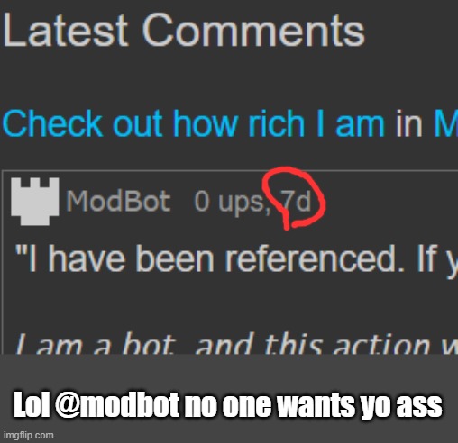 Lol @modbot no one wants yo ass | made w/ Imgflip meme maker