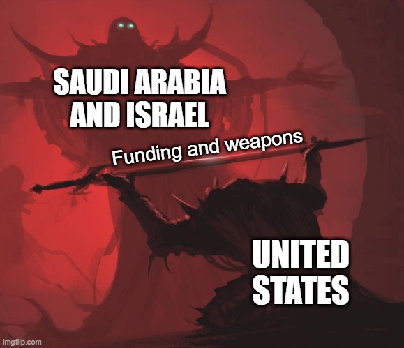 Enabling Genocide | SAUDI ARABIA AND ISRAEL; Funding and weapons; UNITED STATES | image tagged in man giving sword to larger man,saudi arabia,israel,united states,funding,genocide | made w/ Imgflip meme maker