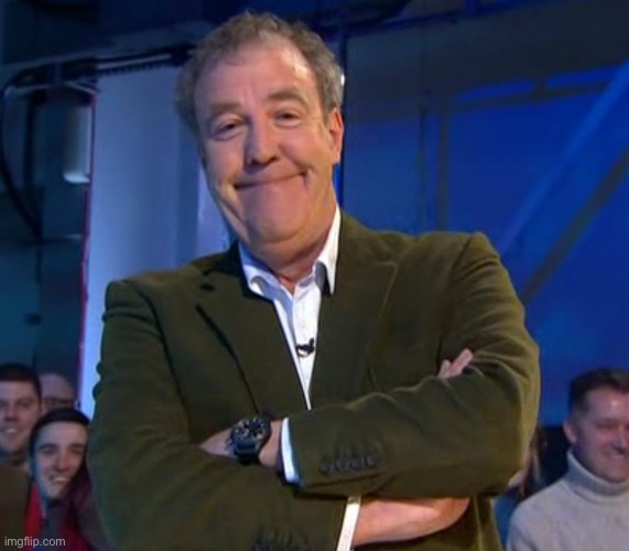 Jeremy Clarkson Smug | image tagged in jeremy clarkson smug | made w/ Imgflip meme maker