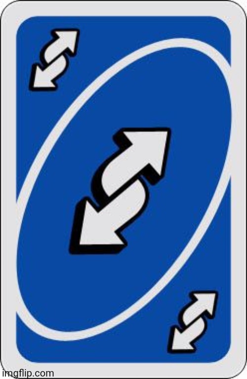 uno reverse card | image tagged in uno reverse card | made w/ Imgflip meme maker