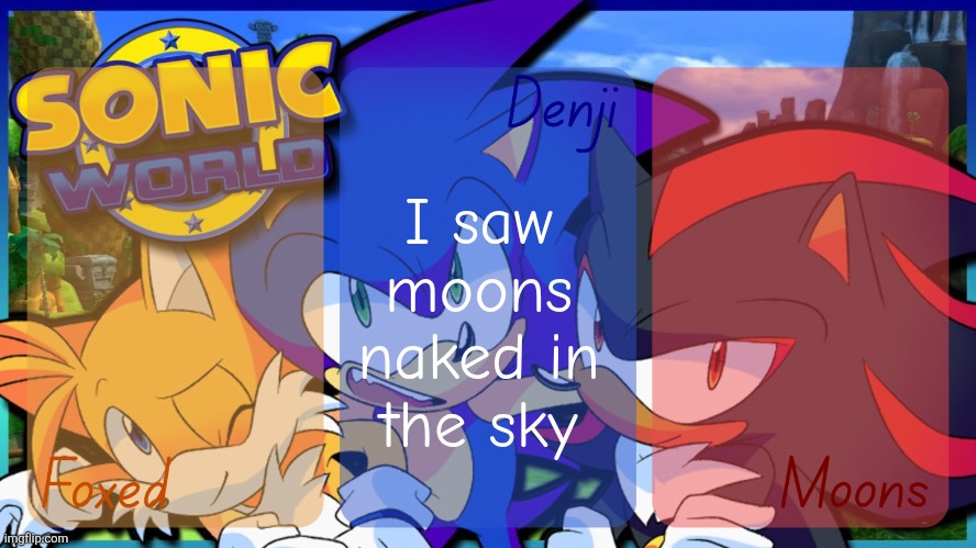 Pit some clothes on vro | I saw moons naked in the sky | image tagged in foxed denji and moons - tails sonic and shadow temp | made w/ Imgflip meme maker