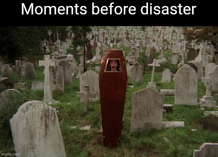 Im laughing my ass off ngl like imagine you see that | Moments before disaster | made w/ Imgflip meme maker