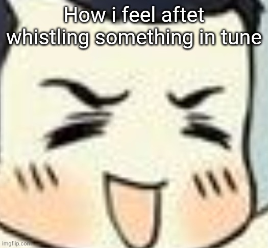 I WHISTLED THE OPENING OF SIBELIUS VIOLIN CONCERTO IN TUNE AHHH | How i feel aftet whistling something in tune | image tagged in holy eyebrows | made w/ Imgflip meme maker