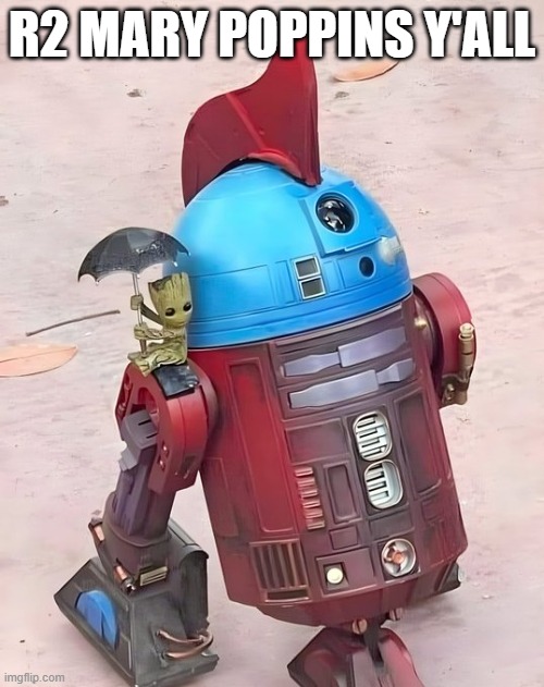 R2? | R2 MARY POPPINS Y'ALL | image tagged in star wars,r2d2 | made w/ Imgflip meme maker
