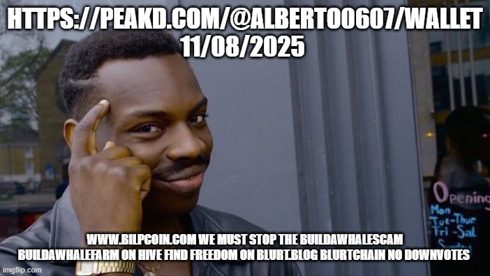 Roll Safe Think About It Meme | HTTPS://PEAKD.COM/@ALBERTO0607/WALLET 11/08/2025; WWW.BILPCOIN.COM WE MUST STOP THE BUILDAWHALESCAM BUILDAWHALEFARM ON HIVE FIND FREEDOM ON BLURT.BLOG BLURTCHAIN NO DOWNVOTES | image tagged in memes,roll safe think about it | made w/ Imgflip meme maker