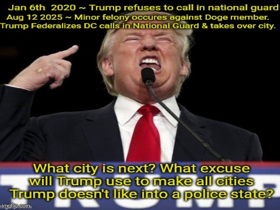 Shtf no going back | image tagged in trump,federalizes dc for nothing,it begins,this is what fascism looks like | made w/ Imgflip meme maker