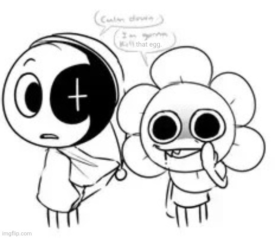 Dandy's is getting tired of this egg.mp3 | that egg. | image tagged in dandicus dancifer,dandy,astro,dandy's world | made w/ Imgflip meme maker