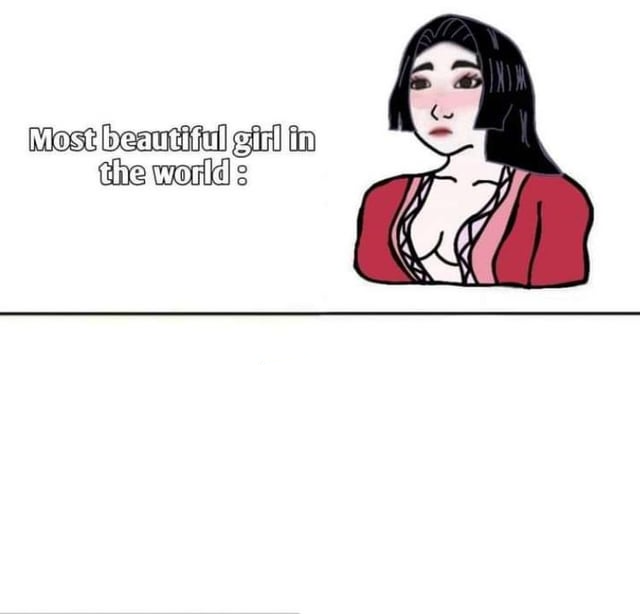 Most Beautiful Girl in World Blank Meme Template