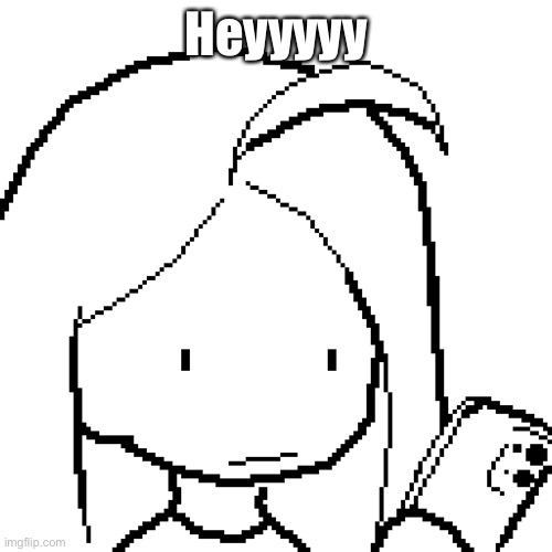 viyaura pixel art | Heyyyyy | image tagged in viyaura pixel art | made w/ Imgflip meme maker