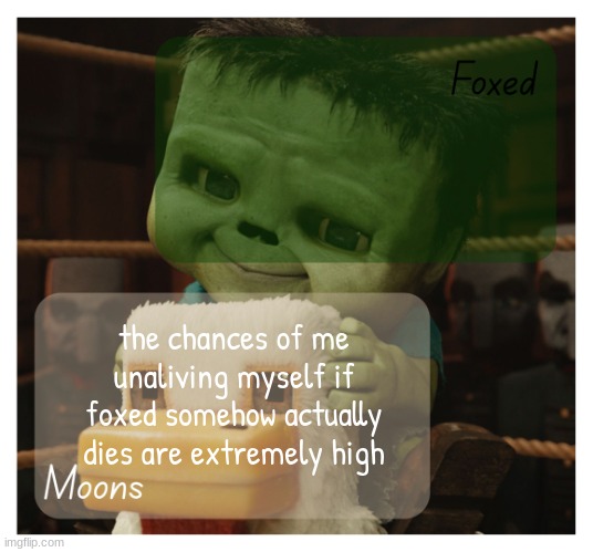 Foxed and Moons chicken jockey temp | the chances of me unaliving myself if foxed somehow actually dies are extremely high | image tagged in foxed and moons chicken jockey temp | made w/ Imgflip meme maker