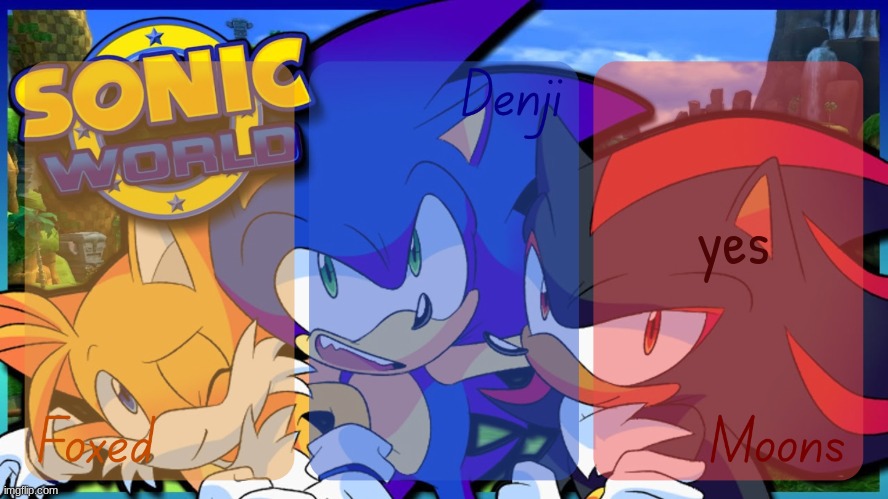 Foxed, Denji, and Moons - Tails, Sonic, and Shadow temp | yes | image tagged in foxed denji and moons - tails sonic and shadow temp | made w/ Imgflip meme maker