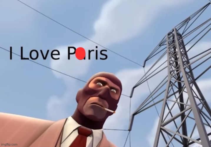I love paris | image tagged in i love paris | made w/ Imgflip meme maker