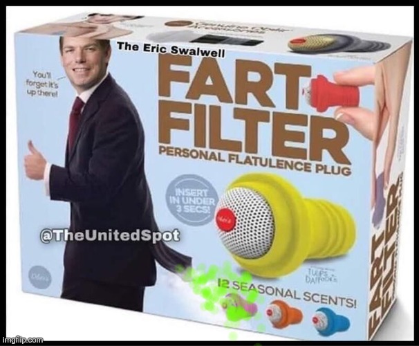 Eric Swallwell's fart filter | image tagged in eric swalwell fart,chinese,spy,lovers | made w/ Imgflip meme maker