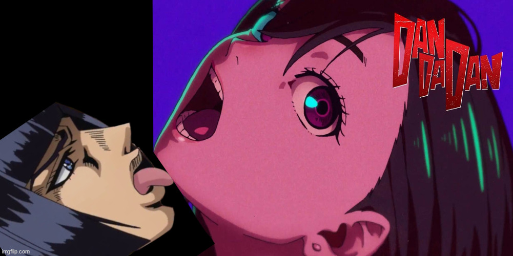 This was really hard to make, and i know y'all can tell that i halfassed it. (Still funny) | image tagged in jjba,dan da dan,anime,sus | made w/ Imgflip meme maker
