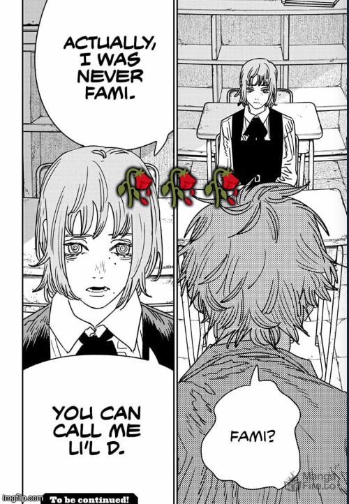 We ARE calling her lil d ?✌ | 🥀🥀🥀 | image tagged in yes this is real btw,memes,chainsaw man,fami | made w/ Imgflip meme maker