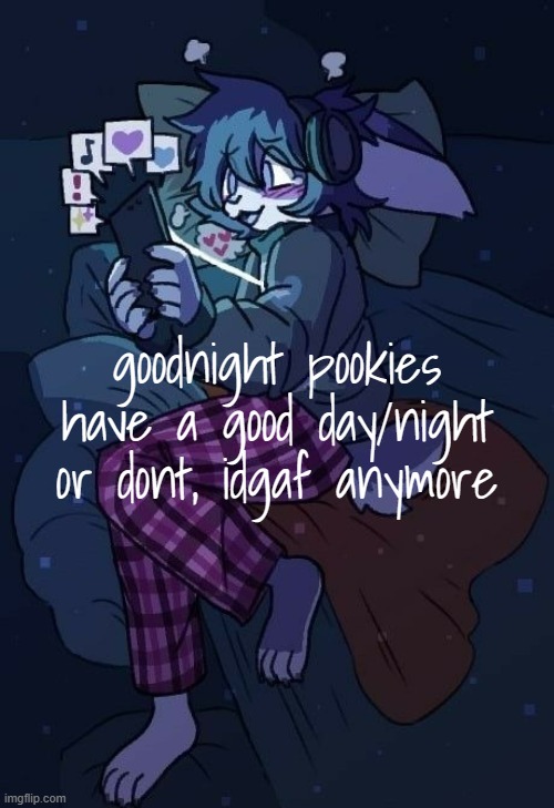 skibidi | goodnight pookies
have a good day/night
or dont, idgaf anymore | image tagged in vaxis gay ass announcement temp | made w/ Imgflip meme maker