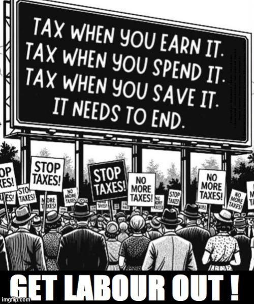 Labour Tax #GetLabourOut | #Immigration #Starmerout #Labour #KeirStarmer #labourisdead #nevervotelabour #Antisemitism #Savile #Paedo #Worboys #GroomingGangs #Paedophile #IllegalImmigration #Immigrants #Invasion #StarmerResign #strikes | image tagged in labour tax,getlabourout,starmerout,labourout | made w/ Imgflip meme maker