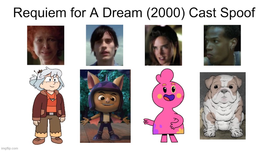 Credit to Waldness Topic International for this used | image tagged in meme,memes,spoof cast,requiem for a dream,characters,roles | made w/ Imgflip meme maker