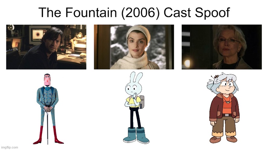 Credit to Waldness Topic International for this used | image tagged in meme,memes,spoof cast,the fountain,characters,roles | made w/ Imgflip meme maker