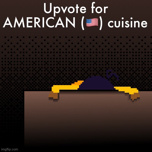 life. | Upvote for AMERICAN (🇺🇸) cuisine | image tagged in life | made w/ Imgflip meme maker