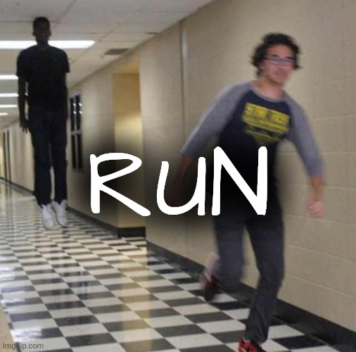 floating boy chasing running boy | RUN | image tagged in floating boy chasing running boy | made w/ Imgflip meme maker