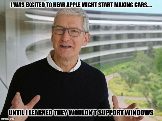 Daily Bad Dad Joke August 12, 2025 | I WAS EXCITED TO HEAR APPLE MIGHT START MAKING CARS.... UNTIL I LEARNED THEY WOULDN'T SUPPORT WINDOWS | image tagged in tim cook presenting a product | made w/ Imgflip meme maker