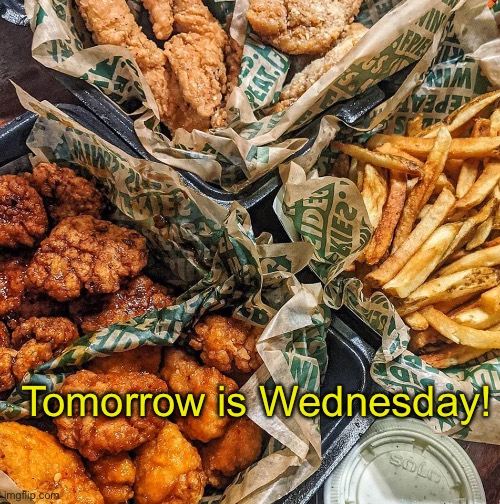 Wednesday Wings | Tomorrow is Wednesday! | image tagged in wednesday wings | made w/ Imgflip meme maker