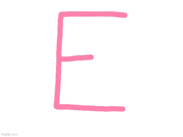 E | made w/ Imgflip meme maker