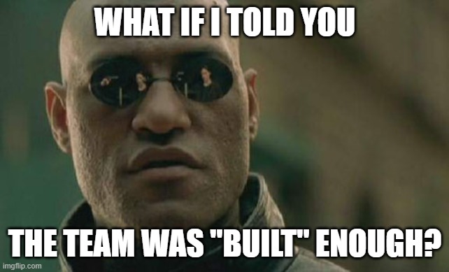 Educational PD | WHAT IF I TOLD YOU; THE TEAM WAS "BUILT" ENOUGH? | image tagged in memes,matrix morpheus | made w/ Imgflip meme maker