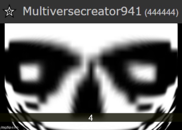 4 | 4 | image tagged in sans wut/sans what the hell is it av credit to gamernoobie | made w/ Imgflip meme maker