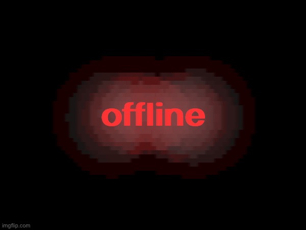 I’m just doing a lil smth | offline | made w/ Imgflip meme maker