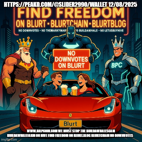 HTTPS://PEAKD.COM/@SLIDER2990/WALLET 12/08/2025; WWW.BILPCOIN.COM WE MUST STOP THE BUILDAWHALESCAM BUILDAWHALEFARM ON HIVE FIND FREEDOM ON BLURT.BLOG BLURTCHAIN NO DOWNVOTES | made w/ Imgflip meme maker