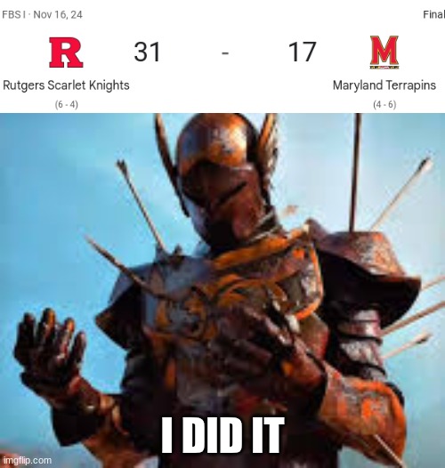 Rutgers vs Maryland meme | I DID IT | image tagged in memes,college football,nfl football,football,sports,espn | made w/ Imgflip meme maker