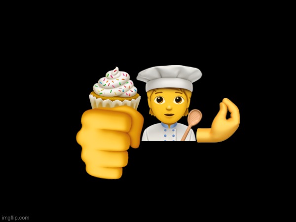 🧑‍🍳; 🧁; 🤌; 👊 | made w/ Imgflip meme maker