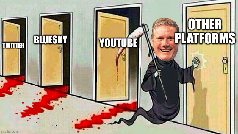 Starmer is Coming for Social Media | OTHER PLATFORMS; YOUTUBE; BLUESKY; TWITTER | image tagged in death knocking at the door | made w/ Imgflip meme maker