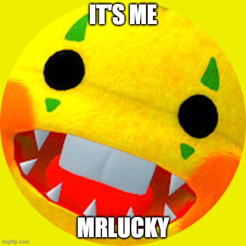It's me MrLucky | IT'S ME; MRLUCKY | image tagged in mrlucky 2025 pfp | made w/ Imgflip meme maker