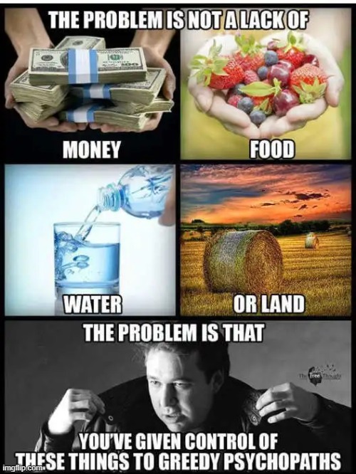He's Not Wrong | image tagged in the truth,psychopaths and serial killers,government corruption,evil government,liberal hypocrisy | made w/ Imgflip meme maker