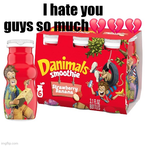 I hate you guys so much💔💔💔 | made w/ Imgflip meme maker
