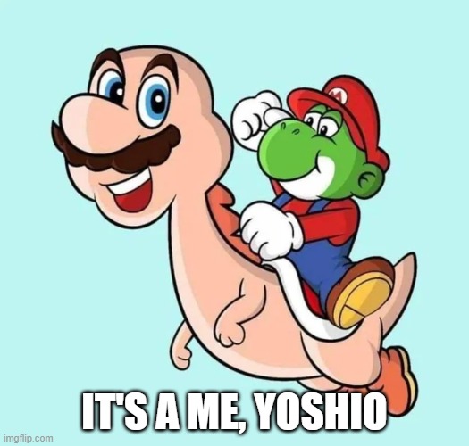 Cursed Mario | IT'S A ME, YOSHIO | image tagged in cursed image | made w/ Imgflip meme maker