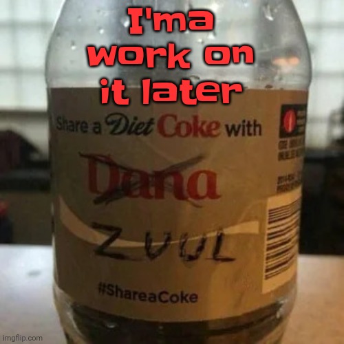 Loser - Beck | I'ma work on it later | image tagged in there is no diet only zero | made w/ Imgflip meme maker