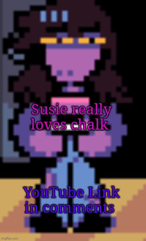 Confused Susie | Susie really loves chalk; YouTube Link in comments | image tagged in confused susie | made w/ Imgflip meme maker