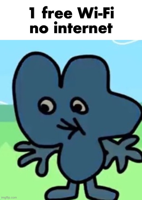 2 popeyes biscuit no drink | 1 free Wi-Fi no internet | image tagged in 2 popeyes biscuit no drink | made w/ Imgflip meme maker