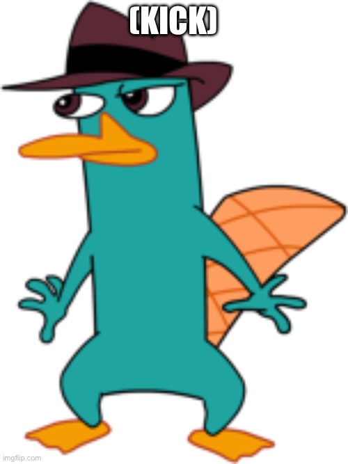 Perry the Platypus - Wikipedia | (KICK) | image tagged in perry the platypus - wikipedia | made w/ Imgflip meme maker