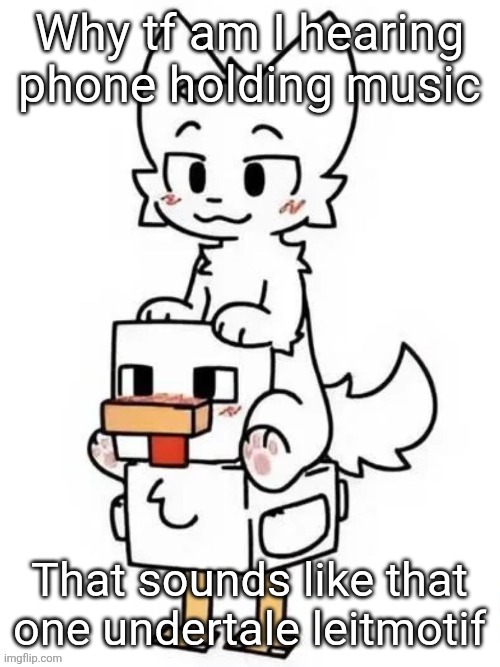 Boykisser Jockey | Why tf am I hearing phone holding music; That sounds like that one undertale leitmotif | image tagged in boykisser jockey | made w/ Imgflip meme maker