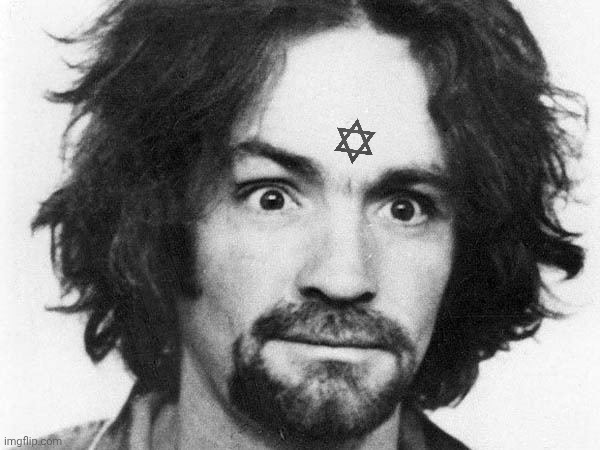 Charles Manson was a Jew | image tagged in charles manson,jew,crazy,tattoo face | made w/ Imgflip meme maker