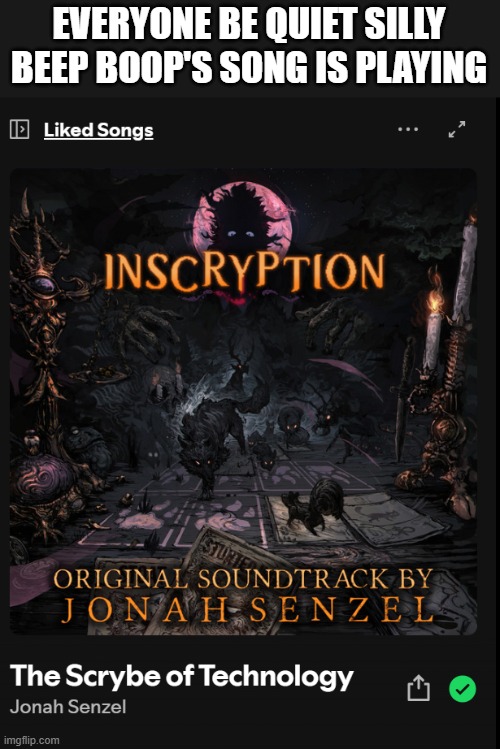 :3 | EVERYONE BE QUIET SILLY BEEP BOOP'S SONG IS PLAYING | made w/ Imgflip meme maker